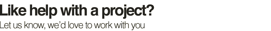 Like help with a design, development or marketing project